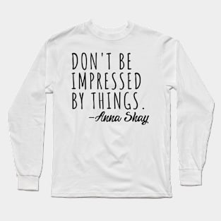 Anna Shay Iconic Quote Long Sleeve T-Shirt